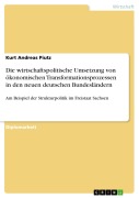 Cover-Bild zum Titel 'Die wirtschaftspolitische Umsetzung von ökonomischen Transformationsprozessen in den neuen deutschen Bundesländern' von 'Kurt Andreas Piutz'