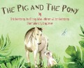 The Pig and The Pony - Josh And Eric Helmkamp, Joe Kinney Michael Hellstern, Izzy Greer