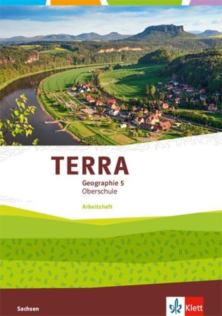 TERRA Geographie 5. Ausgabe Sachsen Oberschule. Schülerarbeitsheft Klasse 5 - 