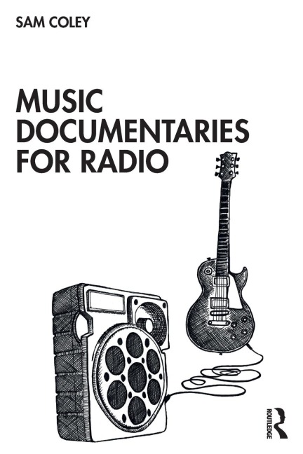 Music Documentaries for Radio - Sam Coley