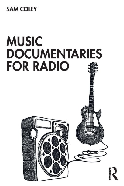 Music Documentaries for Radio - Sam Coley