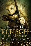 Elbisch für Anfänger - Helmut W. Pesch