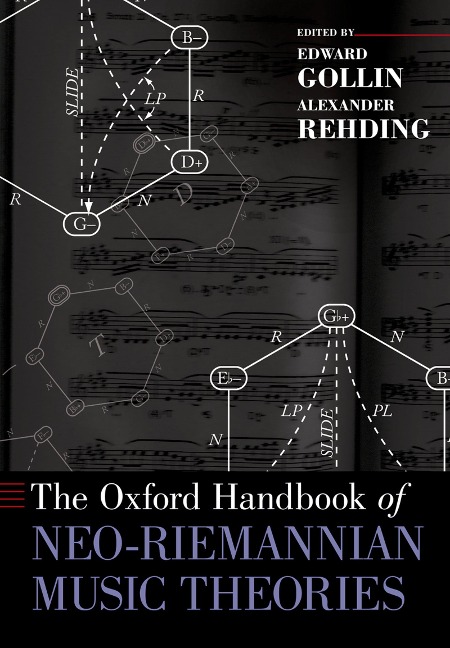 The Oxford Handbook of Neo-Riemannian Music Theories - 