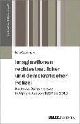 Cover-Bild zum Titel 'Imaginationen rechtsstaatlicher und demokratischer Polizei' von 'Lars Ostermeier'