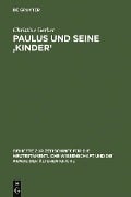 Paulus und seine ,Kinder' - Christine Gerber