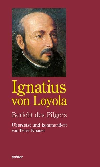 Bericht des Pilgers - Ignatius von Loyola