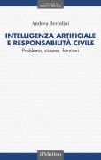 Cover-Bild zum Titel 'Intelligenza artificiale e responsabilità civile. Problema, sistema, funzioni' von 'Andrea Bertolini'