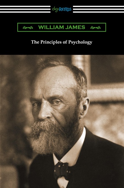 The Principles of Psychology (Volumes I and II) - William James