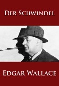 Cover-Bild zum Titel 'Der Schwindel' von 'Edgar Wallace'