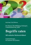 Cover-Bild zum Titel 'Bei Demenz: Beschäftigung, Gedächtnistraining, Denksport, Spaß - Begriffe raten - 305 einfache Stichwort-Rätsel' von 'Jörg Ringel, Ralf Hillmann'