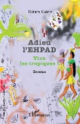 Cover-Bild zum Titel 'Adieu l'EHPAD' von 'Guerin'