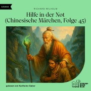 Cover-Bild zum Titel 'Hilfe in der Not (Chinesische Märchen, Folge 45)' von 'Richard Wilhelm'