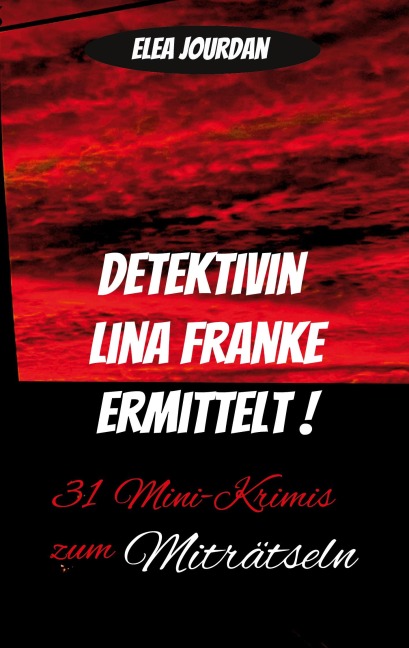 Detektivin Lina Franke ermittelt - Elea Jourdan