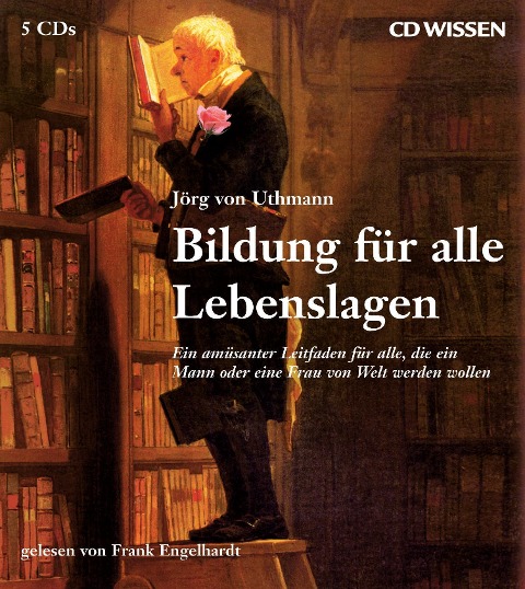 CD WISSEN Bildung für alle Lebenslagen - Jörg von Uthmann