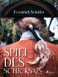 Cover-Bild zum Titel 'Spiel des Schicksals' von 'Friedrich Schiller'