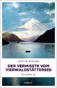 Cover-Bild zum Titel 'Der Vermisste vom Vierwaldstättersee' von 'Martin Widmer'