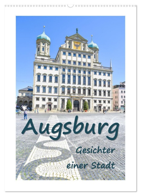 Augsburg - Gesichter einer Stadt (Wandkalender 2026 DIN A2 hoch), CALVENDO Monatskalender - Bettina Hackstein
