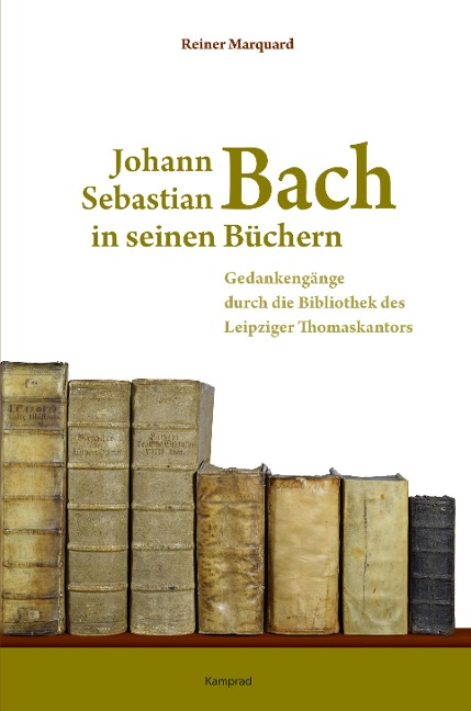 Johann Sebastian Bach in seinen Büchern - Reiner Marquard