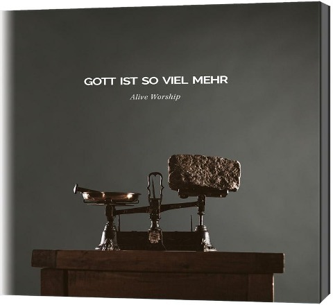 Gott ist so viel mehr - Alive Worship