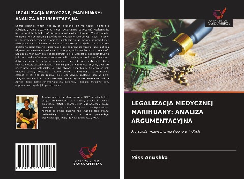 LEGALIZACJA MEDYCZNEJ MARIHUANY: ANALIZA ARGUMENTACYJNA - Miss Anushka