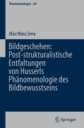 Cover-Bild zum Titel 'Bildgeschehen: Post-strukturalistische Entfaltungen von Husserls Phänomenologie des Bildbewusstseins' von 'Alice Mara Serra'