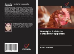 Cover-Bild zum Titel 'Genetyka i historia kurczaków egipskich' von 'Marwa Eltanany'