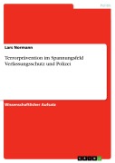 Cover-Bild zum Titel 'Terrorprävention im Spannungsfeld Verfassungsschutz und Polizei' von 'Lars Normann'