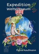 Cover-Bild zum Titel 'Expedition Weltentraum' von 'Petra Kaufmann'