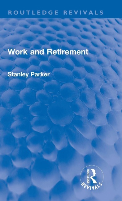 Work and Retirement - Stanley Parker