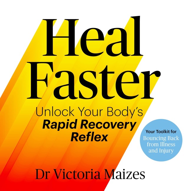 Heal Faster - Victoria Maizes