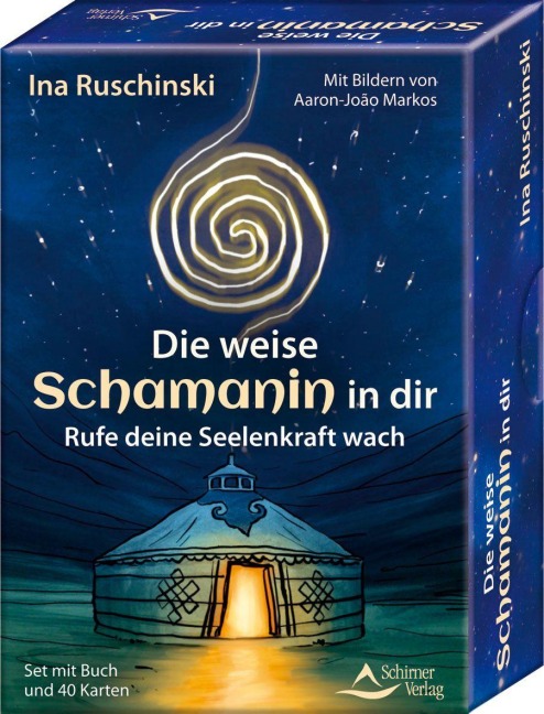 Die weise Schamanin in dir - Rufe deine Seelenkraft wach - Ina Ruschinski, Aaron-João Markos