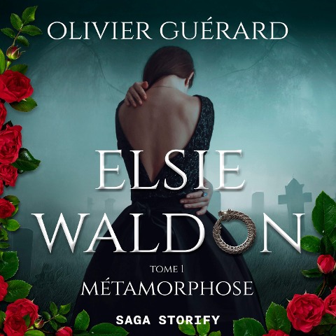 Elsie Waldon tome 1 : Métamorphose - Olivier Guérard