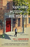 Cover-Bild zum Titel 'The Vanishing Museum on the Rue Mistral' von 'M. L. Longworth'