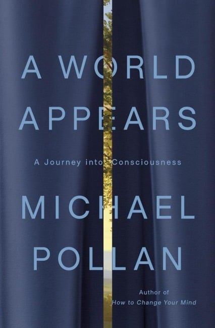 A World Appears - Michael Pollan
