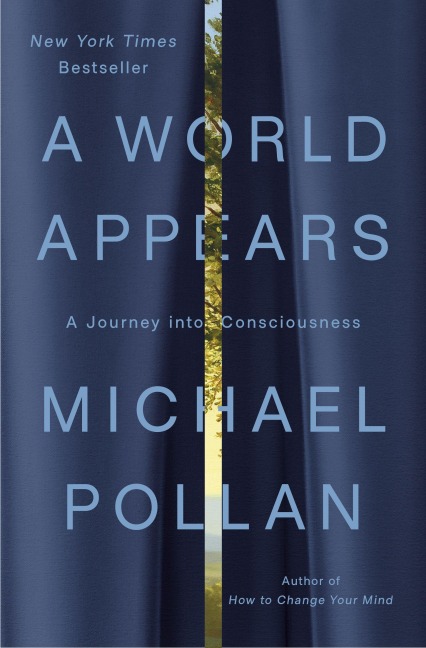 A World Appears - Michael Pollan