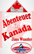 Cover-Bild zum Titel 'Abenteuer in Kanada' von 'Pit Vogt'