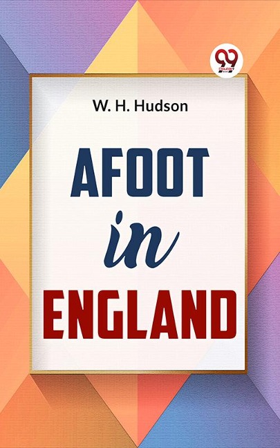 Afoot In England - W. H. Hudson
