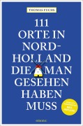 Cover-Bild zum Titel '111 Orte in Nordholland, die man gesehen haben muss' von 'Thomas Fuchs'