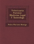 Cover-Bild zum Titel 'Veterinaria Forense: Medicina Legal Y Toxicolog�a' von 'Pedro Mart& Baselga'