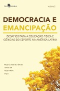 DEMOCRACIA E EMANCIPAÇÃO - VOL. 2 - Felipe Wachs, Felipe Quintão de Almeida, Larissa Lara