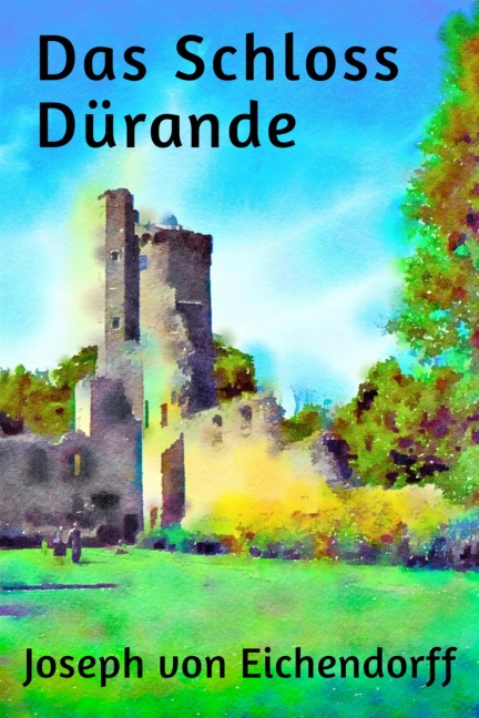 Das Schloss Dürande - Joseph Von Eichendorff
