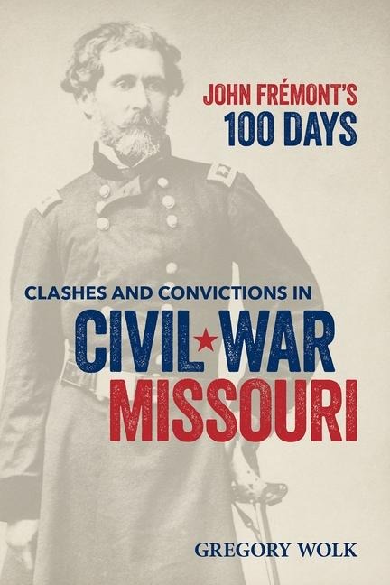 John Frémont's 100 Days - Gregory Wolk