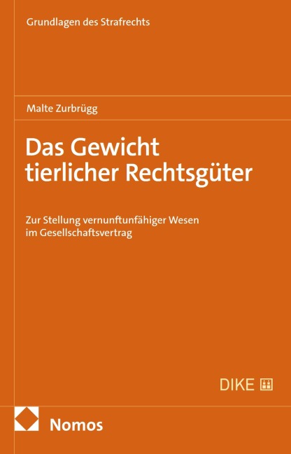 Das Gewicht tierlicher Rechtsgüter - Malte Zurbrügg