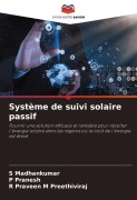 Cover-Bild zum Titel 'Système de suivi solaire passif' von 'S. Madhankumar, P. Pranesh, R Praveen M Preethiviraj'