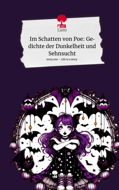Im Schatten von Poe: Gedichte der Dunkelheit und Sehnsucht. Life is a Story - story.one - Lumi