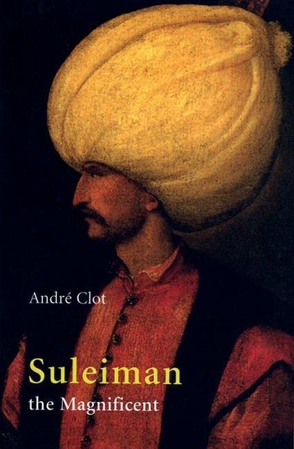 Suleiman the Magnificent - Andre Clot