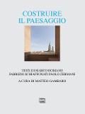 Cover-Bild zum Titel 'Costruire il paesaggio. L'architettura italiana tra contesto ambientale e globalizzazione' von 'Marco Romano, Fabrizio Schiaffonati, Paolo Zermani'