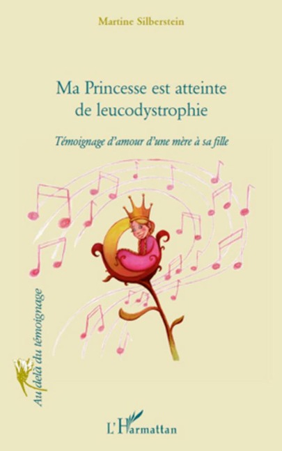 Ma princesse est atteinte de leucodystrophie - Martine Silberstein