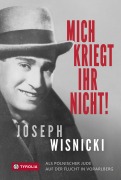 Cover-Bild zum Titel 'Mich kriegt ihr nicht!' von 'Joseph Wisnicki'