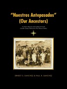 Cover-Bild zum Titel '"Nuestros Antepasados" (Our Ancestors)' von 'Ernest S. Sanchez, Paul R. Sanchez'